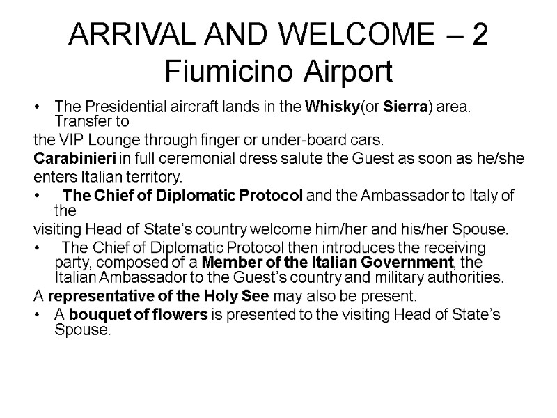 ARRIVAL AND WELCOME – 2  Fiumicino Airport  The Presidential aircraft lands in